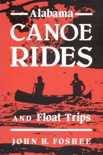 Imagen de archivo de Alabama Canoe Rides and Float Trips a la venta por BooksRun