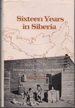 Beispielbild fr Sixteen Years in Siberia: Memoirs of Rachel and Israel Rachlin (English and Danish Edition) zum Verkauf von Books of the Smoky Mountains