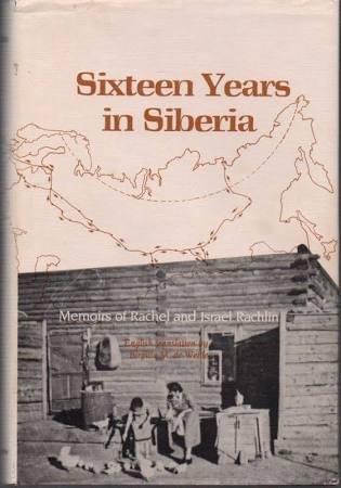 Stock image for Sixteen Years in Siberia: Memoirs of Rachel and Israel Rachlin (English and Danish Edition) for sale by Books of the Smoky Mountains