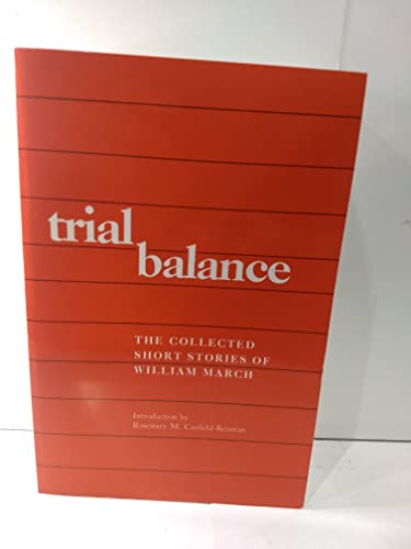 Beispielbild fr Trial Balance : The Collected Short Stories of William March zum Verkauf von Better World Books