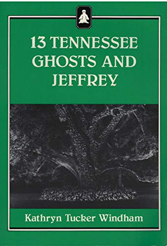 13 TENNESSEE GHOSTS AND JEFFREY. [Thirteen Tennessee Ghosts and Jeffrey.]