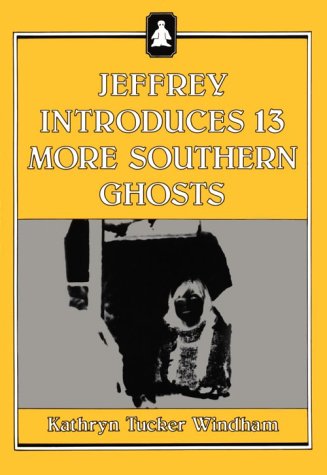 Beispielbild fr Jeffrey Introduces Thirteen More Southern Ghosts zum Verkauf von HPB-Ruby