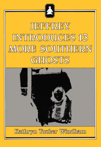 Stock image for Jeffrey Introduces Thirteen More Southern Ghosts for sale by HPB-Ruby