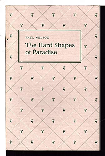 The Hard Shapes of Paradise (Alabama Poetry Series) (9780817303921) by Nelson, Paul
