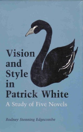 Beispielbild fr VISION AND STYLE IN PATRICK WHITE: A STUDY OF FIVE NOVELS zum Verkauf von Black Swan Books, Inc.