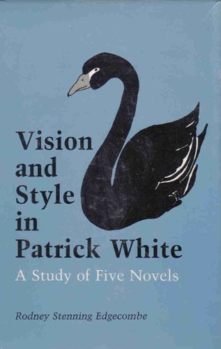 Stock image for Vision and Style in Patrick White A Study of FIve Novels for sale by ABookLegacy, Mike and Carol Smith