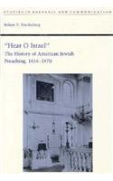 Stock image for Hear O Israel: The History of American Jewish Preaching, 1654-1970 (Studies in Rhetoric and Communication (Hardcover)) for sale by Sessions Book Sales