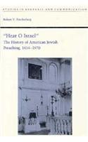 9780817304225: Hear O Israel: The History of American Jewish Preaching, 1654-1970 (Studies in Rhetoric and Communication (Hardcover))