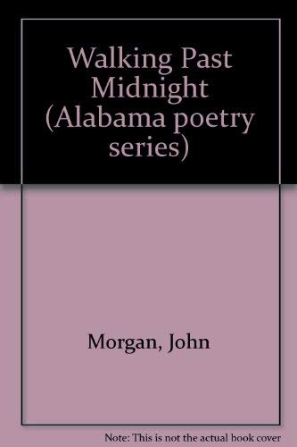 Beispielbild fr Walking Past Midnight (Alabama Poetry Series) zum Verkauf von Robinson Street Books, IOBA