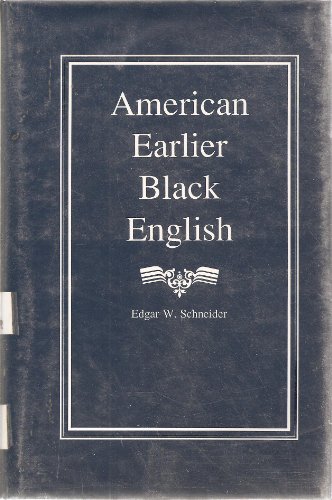AMERICAN EARLIER BLACK ENGLISH, MORPHOLOGICAL AND SYNTANTIC VARIABLES [HARDBACK]