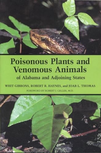 Poisonous Plants and Venomous Animals of Alabama and Adjoining States (9780817304423) by Gibbons, J. Whitfield; Thomas, Joab L.; Haynes, Robert R.