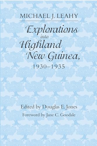 Beispielbild fr Explorations Into Highland New Guinea, 1930-1935 zum Verkauf von medimops