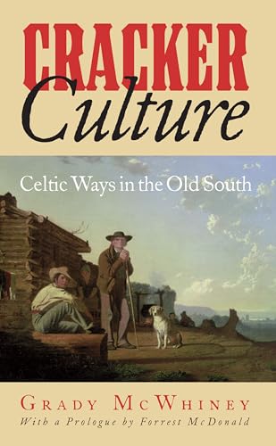 Cracker Culture: Celtic Ways in the Old South (9780817304584) by McWhiney, Dr. Grady