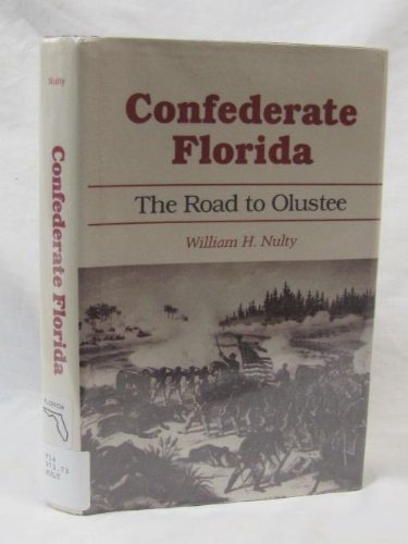 Beispielbild fr Confederate Florida : The Road to Olustee zum Verkauf von Better World Books