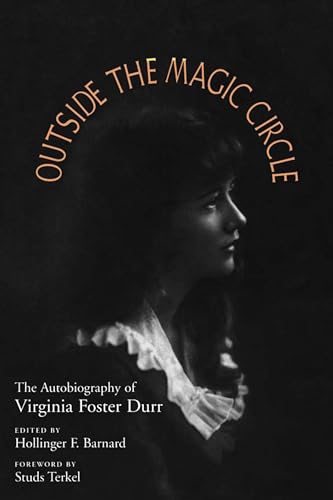 Beispielbild fr Outside the Magic Circle : The Autobiography of Virginia Foster Durr zum Verkauf von Better World Books