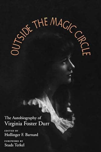 Stock image for Outside the Magic Circle: The Autobiography of Virginia Foster Durr for sale by ThriftBooks-Dallas