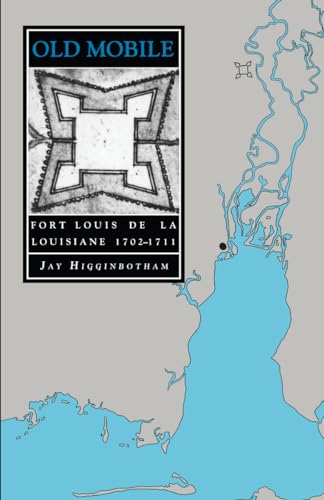 Stock image for Old Mobile: Fort Louis de la Louisiane, 1702-1711 (Library Alabama Classics) for sale by Midtown Scholar Bookstore