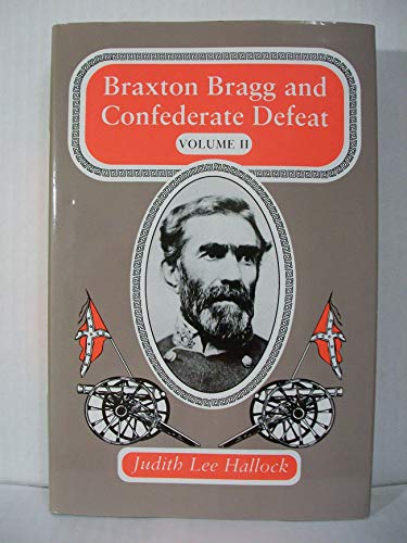 Stock image for Braxton Bragg and Confederate Defeat Volume II (Braxton Bragg & Confederate Defeat) for sale by HPB-Movies