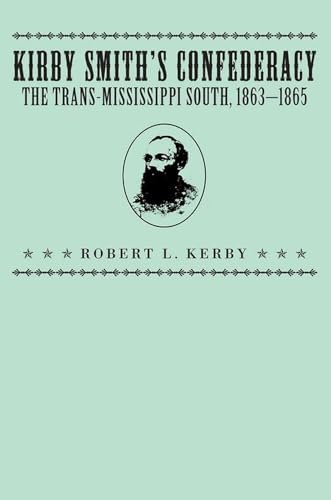 9780817305468: Kirby Smith's Confederacy: Trans-Mississippi South, 1863-65