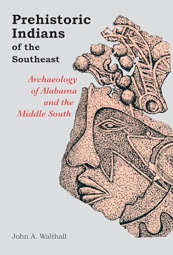 9780817305529: Prehistoric Indians of the Southeast: Archaeology of Alabama and the Middle South