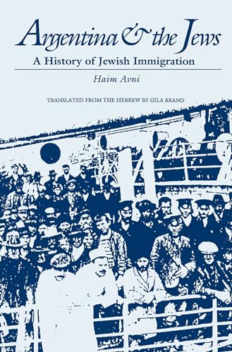 Stock image for Argentina and the Jews: A History of Jewish Immigration (Judaic Studies Series) for sale by GF Books, Inc.