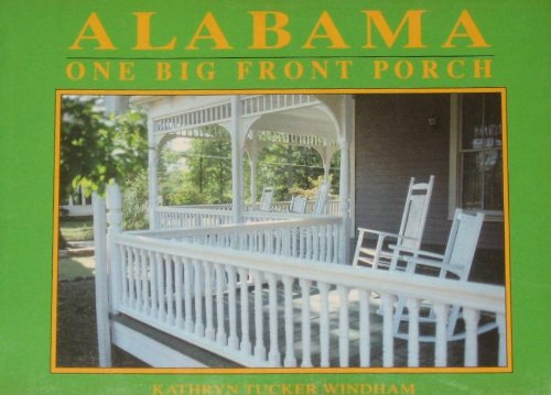 Beispielbild fr Alabama: One Big Front Porch zum Verkauf von Half Price Books Inc.