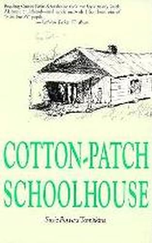 Stock image for Cotton Patch Schoolhouse for sale by ThriftBooks-Dallas
