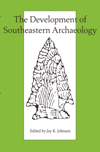 Stock image for The Development of Southeastern Archaeology for sale by Ergodebooks