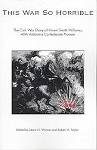 Imagen de archivo de This War So Horrible: The Civil War Diary of Hiram Smith Williams a la venta por Sutton Books