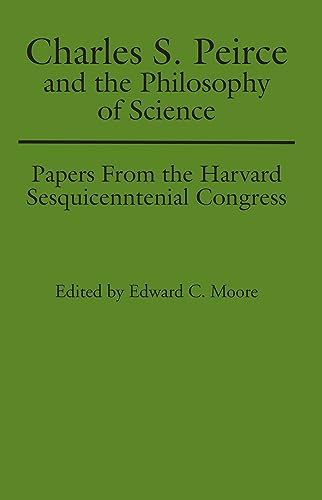 9780817306656: Charles S. Peirce and the Philosophy of Science: Papers from the Harvard Sesquicentennial Congress