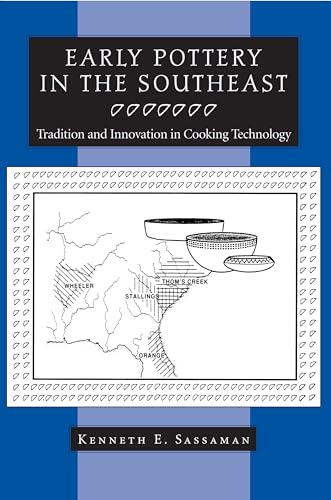 Beispielbild fr Early Pottery in the Southeast: Tradition and Innovation in Cooking Technology zum Verkauf von ThriftBooks-Atlanta