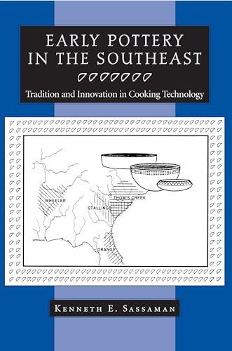 Stock image for Early Pottery in the Southeast: Tradition and Innovation in Cooking Technology for sale by ThriftBooks-Atlanta