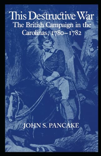 Imagen de archivo de This Destructive War : The British Campaign in the Carolinas, 1780-1782 a la venta por Better World Books