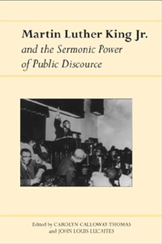 Beispielbild fr Martin Luther King, Jr., and the Sermonic Power of Public Discourse [Studies in Rhetoric and Communication] zum Verkauf von Windows Booksellers