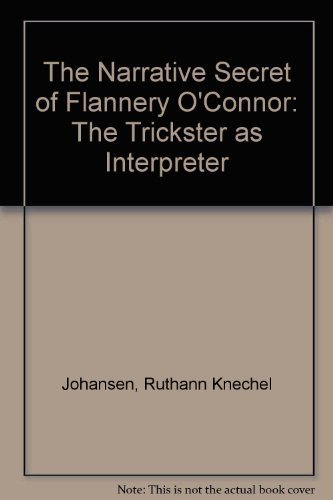 Stock image for The Narrative Secret of Flannery O'Connor: The Trickster as Interpreter for sale by Marbus Farm Books