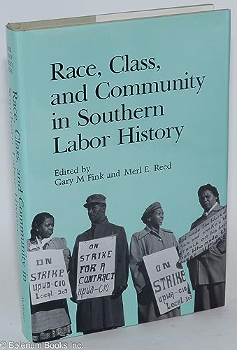 Stock image for Race, Class, and Community in Southern Labor History for sale by HPB-Red