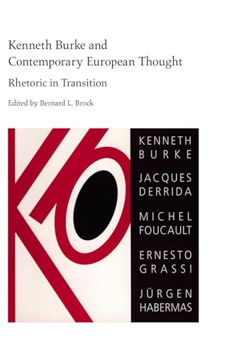 9780817307318: Kenneth Burke and Contemporary European Thought: Rhetoric in Transition (Studies in Rhetoric & Communication)