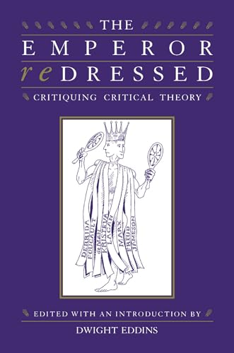 Beispielbild fr The Emperor Redressed: Critiquing Critical Theory zum Verkauf von Reuseabook