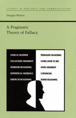 Beispielbild fr A Pragmatic Theory of Fallacy (Studies in Rhetoric and Communication) zum Verkauf von Front Cover Books