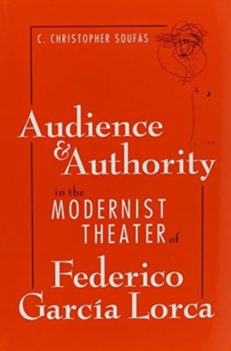 Stock image for Audience and Authority in the Modernist Theater of Federico Garcia Lorca for sale by The Calico Cat Bookshop