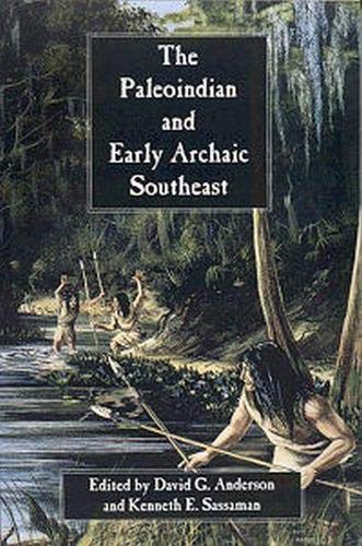 Stock image for The Paleoindian and Early Archaic Southeast for sale by Ergodebooks