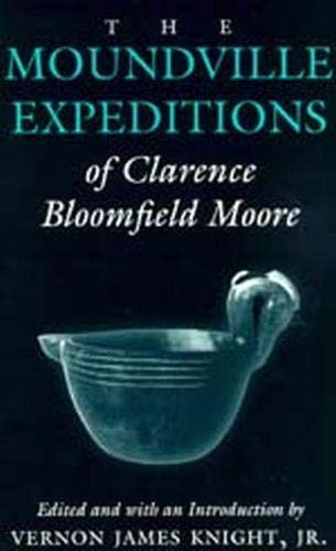 Beispielbild fr The Moundville Expeditions of Clarence Bloomfield Moore zum Verkauf von N. Fagin Books