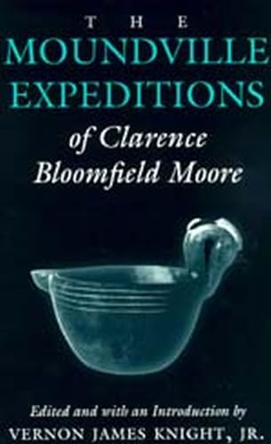 Stock image for The Moundville Expeditions of Clarence Bloomfield Moore for sale by N. Fagin Books