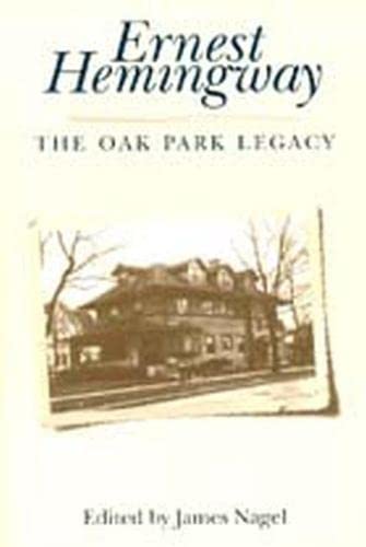 Stock image for Ernest Hemingway: The Oak Park Legacy for sale by SecondSale