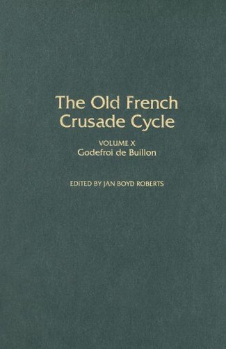 9780817308551: Old-French Crusade Cycle v. 10; Godefroi de Buillon (The old French crusade cycle)