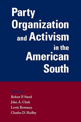Beispielbild fr Party Organization and Activism in the American South zum Verkauf von Better World Books