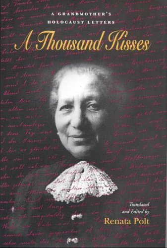 Imagen de archivo de A Thousand Kisses: A Grandmother's Holocaust Letters (Judaic Studies Series) a la venta por HPB-Red