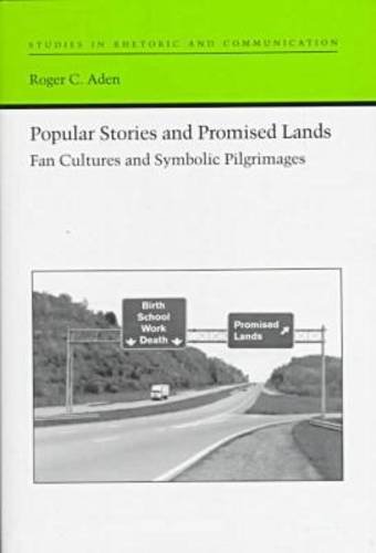 9780817309381: Popular Stories and Promised Lands: Fan Cultures and Symbolic Pilgrimages (Studies in Rhetoric & Communication)