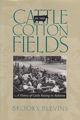 Imagen de archivo de Cattle in the Cotton Fields: A History of Cattle Raising in Alabama a la venta por Sessions Book Sales