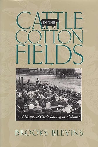 Stock image for Cattle in the Cotton Fields: A History of Cattle Raising in Alabama for sale by Sessions Book Sales